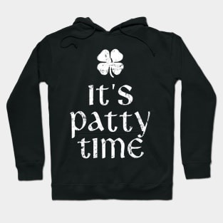 It's Patty Time St. Patrick's Day Hoodie